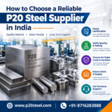 How to Choose a Reliable P20 Steel Supplier in India